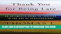 Best Seller Thank You for Being Late: An Optimist s Guide to Thriving in the Age of Accelerations