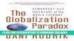 Best Seller The Globalization Paradox: Democracy and the Future of the World Economy Free Read