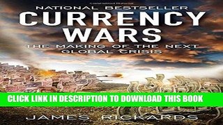 Ebook Currency Wars: The Making of the Next Global Crisis Free Read