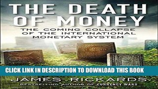 Best Seller The Death of Money: The Coming Collapse of the International Monetary System Free