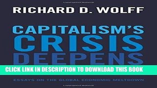 Best Seller Capitalism s Crisis Deepens: Essays on the Global Economic Meltdown Free Read