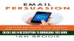 Ebook Email Persuasion: Captivate and Engage Your Audience, Build Authority and Generate More