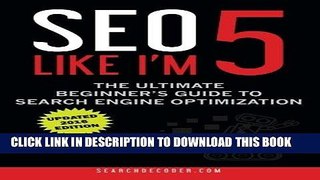 Ebook SEO Like I m 5: The Ultimate Beginner s Guide to Search Engine Optimization Free Download