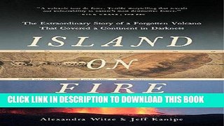 Ebook Island on Fire: The Extraordinary Story of a Forgotten Volcano That Changed the World Free