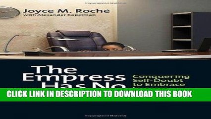 Ebook The Empress Has No Clothes: Conquering Self-Doubt to Embrace Success Free Read