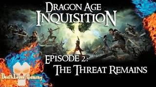 Dragon Age: Inquisition | EP2 | The Threat Remains [No Commentary]