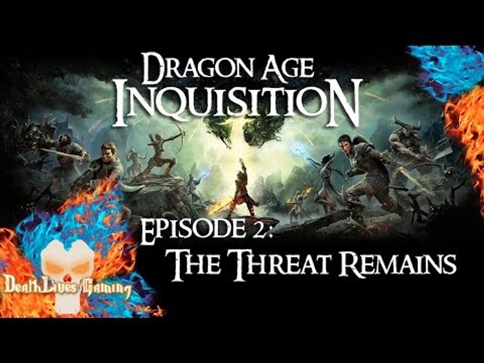 Dragon Age: Inquisition | EP2 | The Threat Remains [No Commentary]