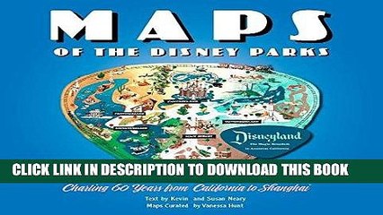 Best Seller Maps of the Disney Parks: Charting 60 Years from California to Shanghai (Disney