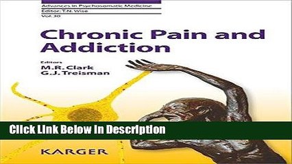[PDF] Chronic Pain and Addiction (Advances in Psychosomatic Medicine, Vol. 30)) [Download] Online