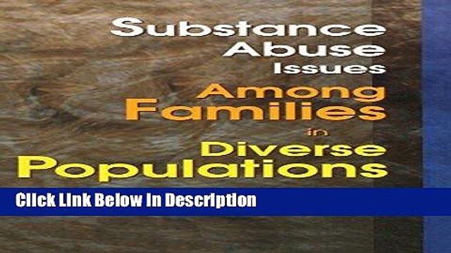 [Download] Substance Abuse Issues Among Families in Diverse Populations [Read] Full Ebook