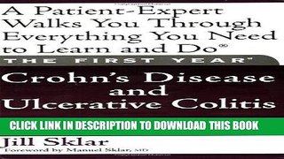 [PDF] The First Year: Crohn s Disease and Ulcerative Colitis: An Essential Guide for the Newly