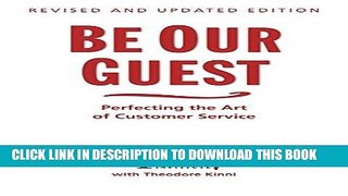 Best Seller Be Our Guest: Perfecting the Art of Customer Service (Disney Institute Book, A) Free