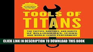 Ebook Tools of Titans: The Tactics, Routines, and Habits of Billionaires, Icons, and World-Class