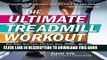 Best Seller The Ultimate Treadmill Workout: Run Right, Hurt Less, and Burn More with Treadmill