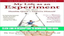 Read Now My Life as an Experiment: One Man s Humble Quest to Improve Himself by Living as a Woman,