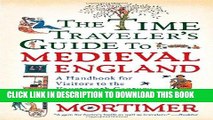 Read Now The Time Traveler s Guide to Medieval England: A Handbook for Visitors to the Fourteenth