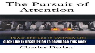 Ebook The Pursuit of Attention: Power and Ego in Everyday Life Free Read
