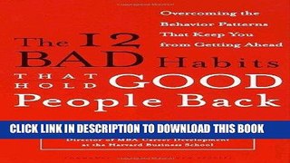 Ebook The 12 Bad Habits That Hold Good People Back: Overcoming the Behavior Patterns That Keep You