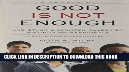 Best Seller Good Is Not Enough: And Other Unwritten Rules for Minority Professionals Free Read