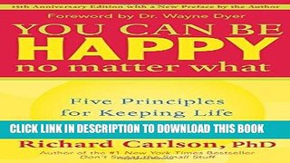 Ebook You Can Be Happy No Matter What: Five Principles for Keeping Life in Perspective Free Read