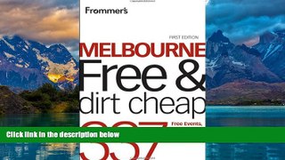 Best Buy Deals  Frommer s Melbourne Free and Dirt Cheap: 320 Free Events, Attractions and More