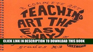 [PDF] Teaching Art The Easy Way: A Complete Art Curriculum   For Grades K-3 Full Online
