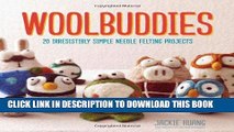 [PDF] Woolbuddies: 20 Irresistibly Simple Needle Felting Projects Full Collection