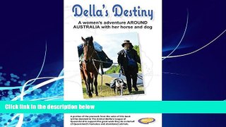 Best Buy Deals  Della s Destiny - A Women s Adventure Around Australia with Her Horse and Dog