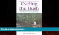 Best Buy Deals  Cycling the Bush: 100 Rides in Tasmania  Full Ebooks Best Seller