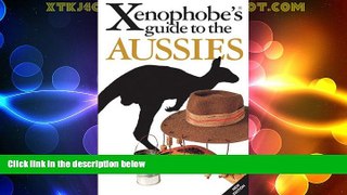 Deals in Books  The Xenophobe s Guide to the Aussies, Revised (Xenophobe s Guides - Oval Books)