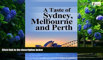 Best Buy Deals  A Taste of Sydney, Melbourne and Perth: Your Australian Travel Guide to Australia