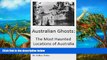 Best Deals Ebook  Australian Ghosts: The Most Haunted Locations of Australia  Best Buy Ever