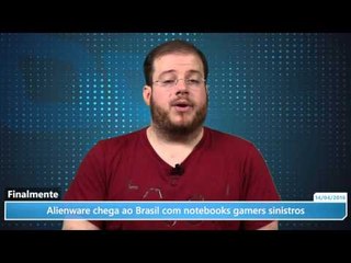 Finalmente: Alienware chega ao Brasil com notebooks gamers sinistros