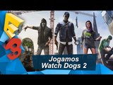 E3 2016 - Jogamos Watch Dogs 2