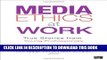 [PDF] Media Ethics at Work: True Stories from Young Professionals Popular Collection