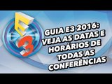 Guia E3 2016: Veja as datas e horários de todas as conferências - TecMundo Games
