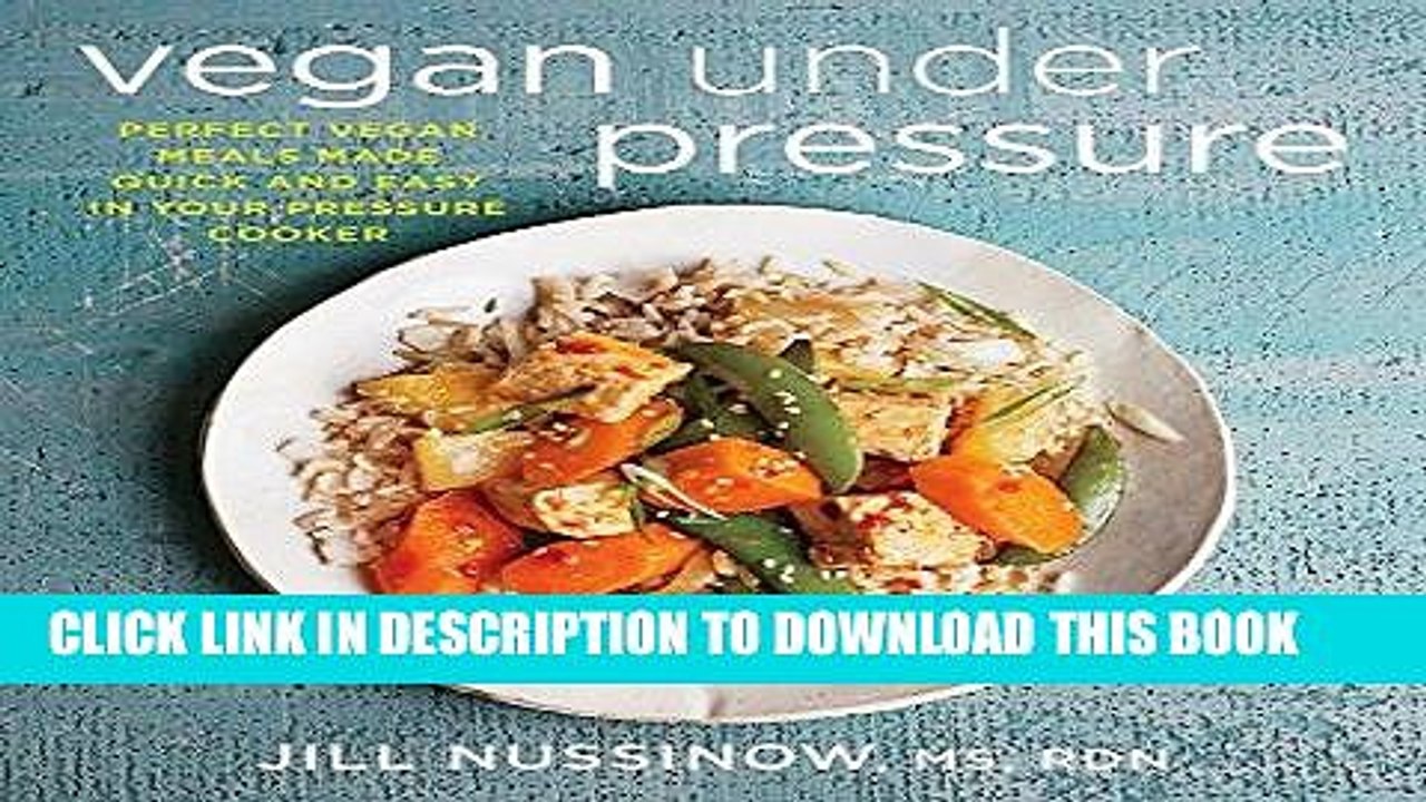 [PDF] Vegan Under Pressure: Perfect Vegan Meals Made Quick and Easy in Your Pressure Cooker