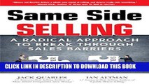 [PDF] Same Side Selling: A Radical Approach to Break Through Sales Barriers Full Collection