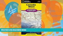 Best Buy Deals  Canada West (National Geographic Adventure Map)  Best Seller Books Most Wanted