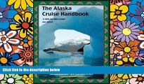 Ebook Best Deals  The Alaska Cruise Handbook: A Mile-by-Mile Guide 2012 edition  Most Wanted