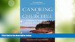 Buy NOW  Canoeing the Churchill: A Practical Guide to the Historic Voyageur Highway (Discover