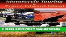 Best Seller Motorcycle Touring in Prince Edward Island...your guide to tip to tip adventure Free
