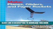 [PDF] Planes, Gliders and Paper Rockets: Simple Flying Things Anyone Can Make--Kites and Copters,