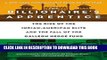 Read Now The Billionaire s Apprentice: The Rise of The Indian-American Elite and The Fall of The