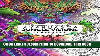 [PDF] Mobi Ayahuasca Jungle Visions: A Coloring Book Full Online