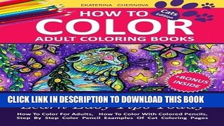 [PDF] Mobi How To Color Adult Coloring Books - Adult Coloring 101: Learn Easy Tips Today. How To