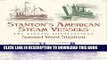Best Seller Stanton s American Steam Vessels: The Classic Illustrations (Dover Pictorial Archives)
