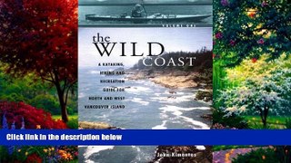 Best Buy Deals  The Wild Coast, Volume 1: A Kayaking, Hiking and Recreation Guide for North and