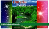 Must Have  Ontario Blue-Ribbon Fly Fishing Guide (Blue-Ribbon Fly Fishing Guides)  Buy Now