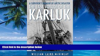 Best Buy Deals  The Last Voyage of the Karluk: A Survivor s Memoir of Arctic Disaster  Best